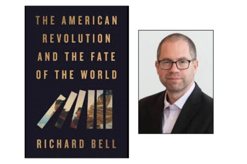Photo of Richard Bell and jacket of his book, American Revolution and the Fate of the World