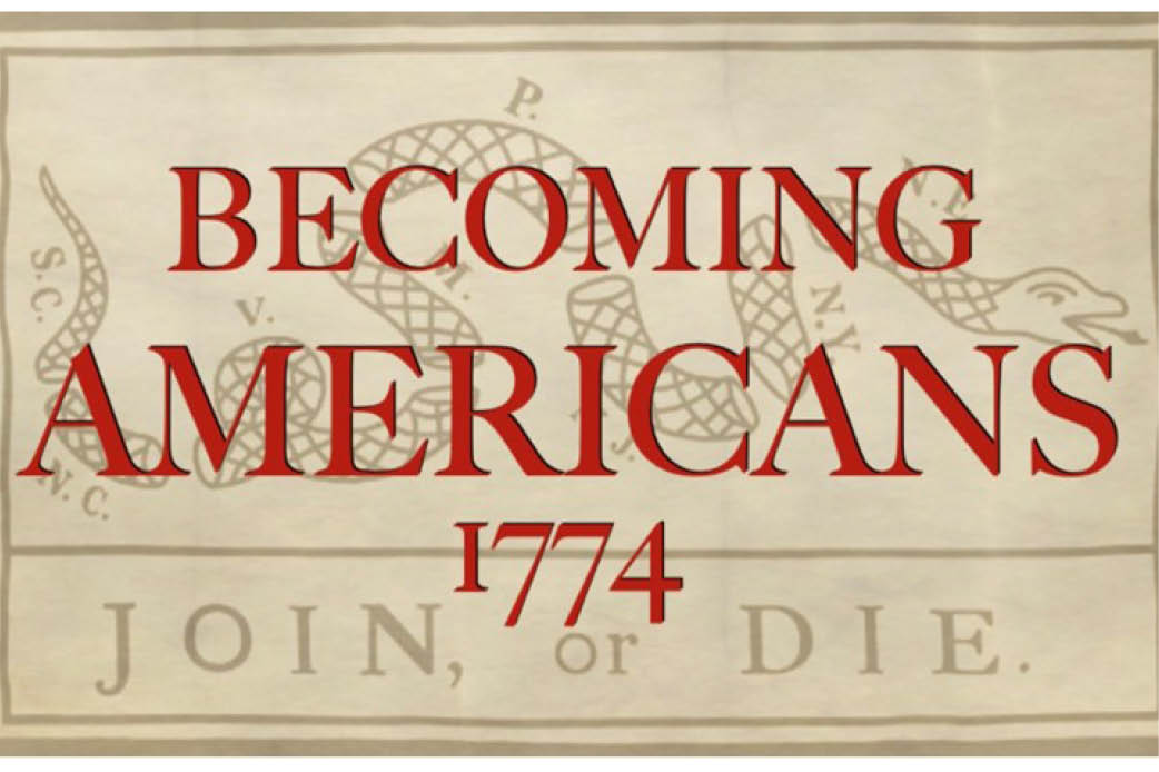 Becoming Americans Text that says "Becoming Americans 1774"